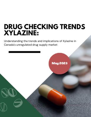 Understanding the trends and implications of Xylazine in Canada’s unregulated drug supply market